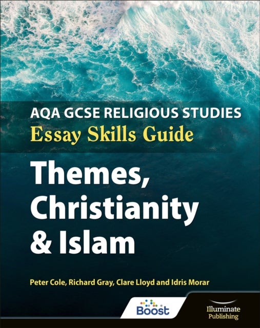 Bilde av Aqa Gcse Religious Studies Essay Skills Guide: Themes, Christianity And Islam Av Clare Lloyd, Frank Bruce, Richard Gray
