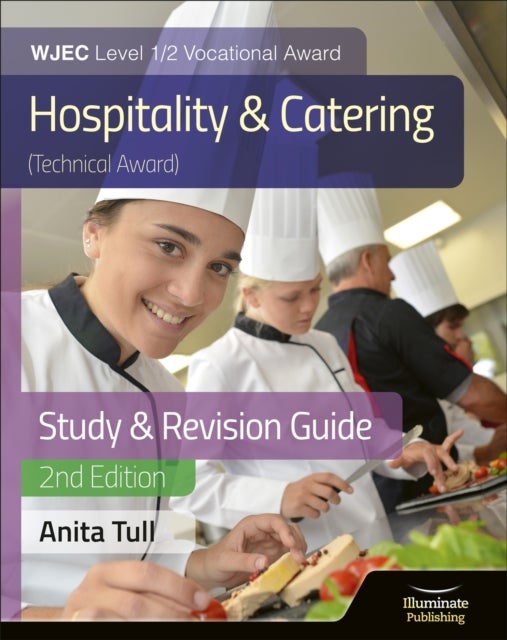 Bilde av Wjec Level 1/2 Vocational Award Hospitality And Catering (technical Award) Study &amp; Revision Guide ¿ Av Anita Tull