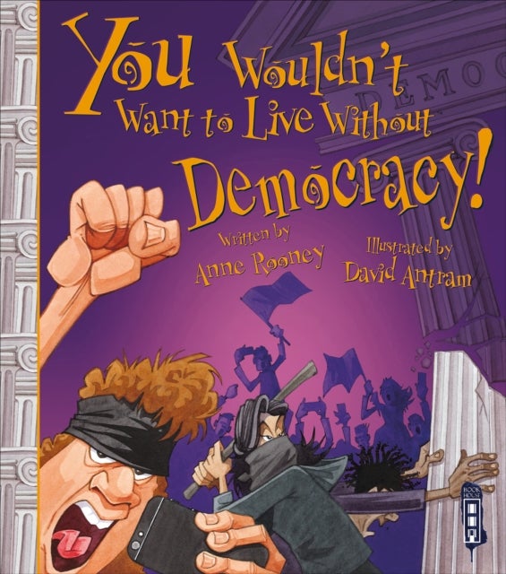 Bilde av You Wouldn&#039;t Want To Live Without Democracy! Av Anne Rooney