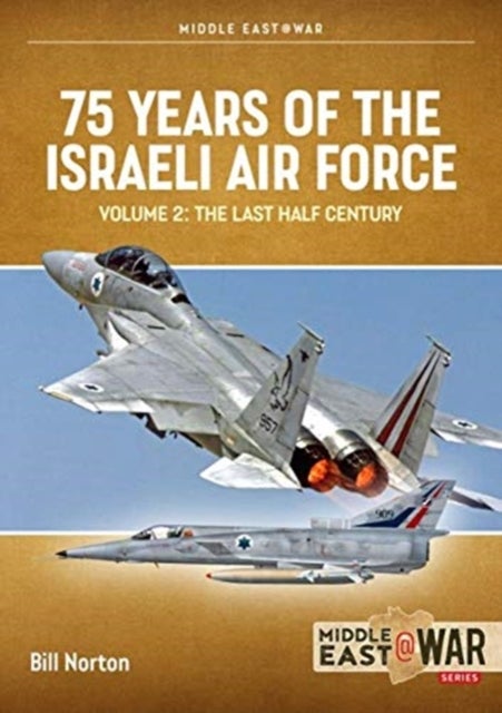 Bilde av 75 Years Of The Israeli Air Force Volume 2 Av Bill Norton