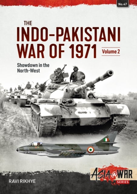 The Indo-Pakistani War of 1971, Volume 2 - Showdown in the West