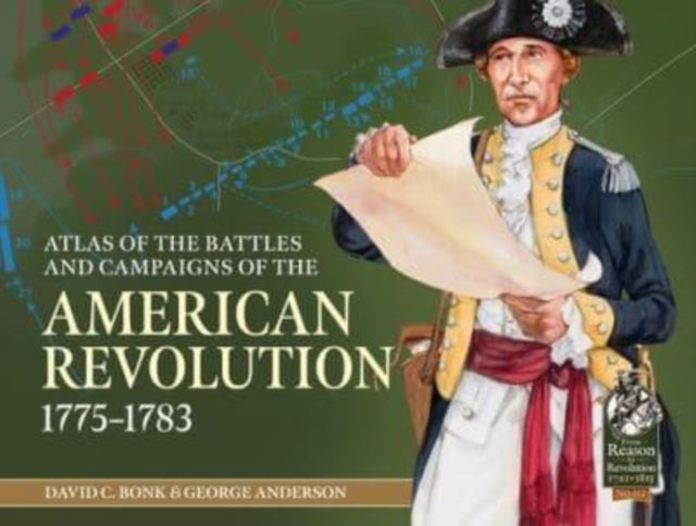 Bilde av An Atlas Of The Battles And Campaigns Of The American Revolution, 1775-1783 Av David C. Bonk, George Anderson