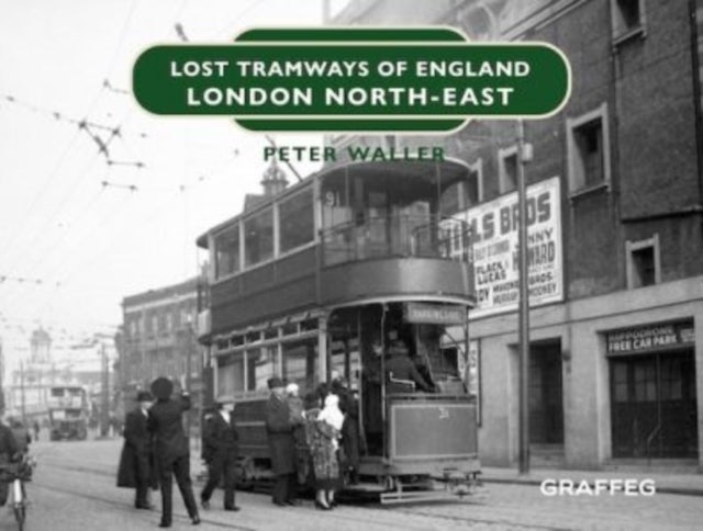Bilde av Lost Tramways Of England: London North East Av Peter Waller