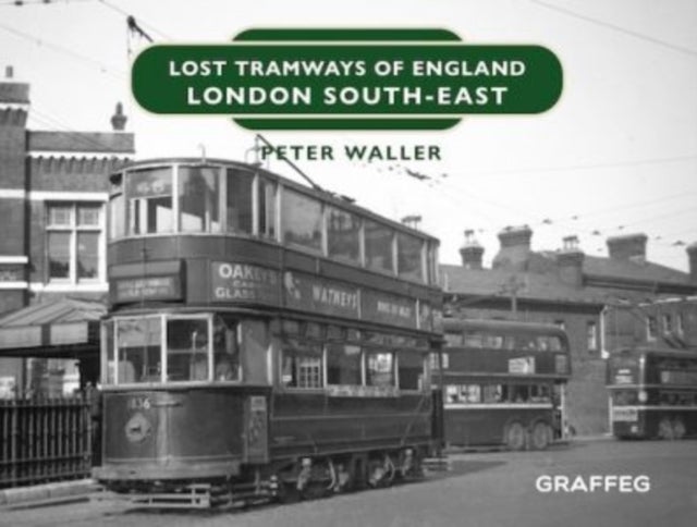 Bilde av Lost Tramways Of England: London South East Av Peter Waller