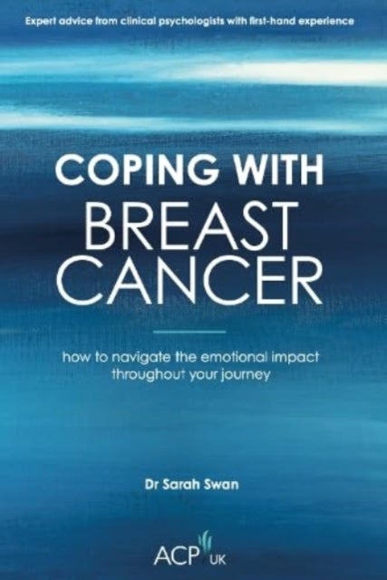 Coping With Breast Cancer - How to Navigate the Emotional Impact Throughout Your Journey