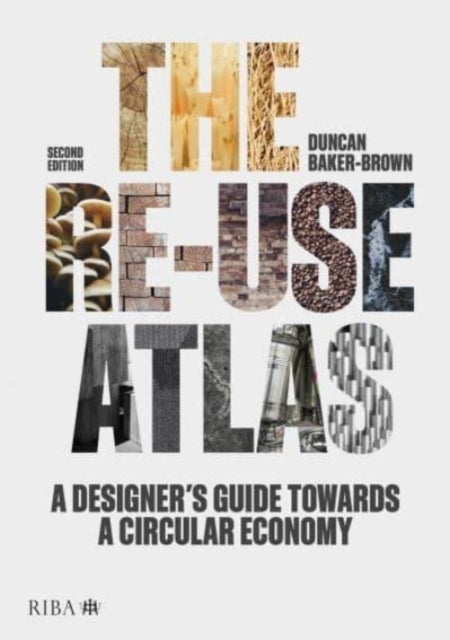 The Re-use Atlas - A Designer's Guide Towards a Circular Economy