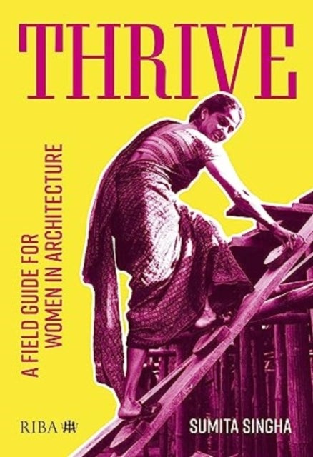 Thrive - A field guide for women in architecture