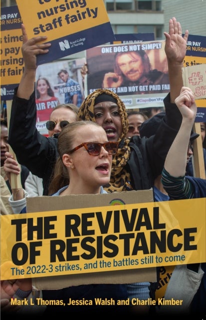 The Revival Of Resistance - The 2022-3 strikes, and the battles still to come