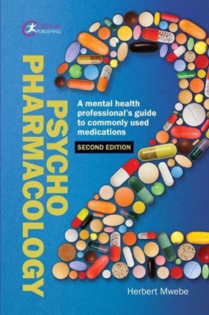 Psychopharmacology - A mental health professional's guide to commonly used medications