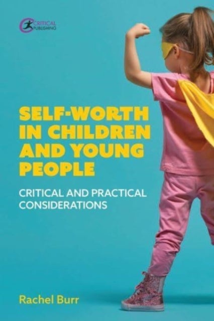 Bilde av Self-worth In Children And Young People Av Rachel Burr
