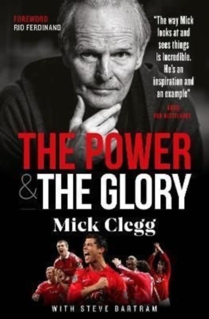 Bilde av Mick Clegg: The Power And The Glory Av Mick Clegg, Steve Bartram