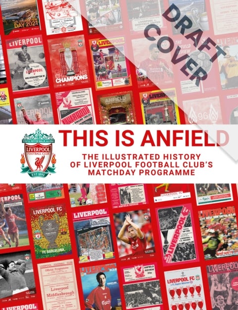 This is Anfield - The Illustrated History of Liverpool Football Club's Matchday Programme