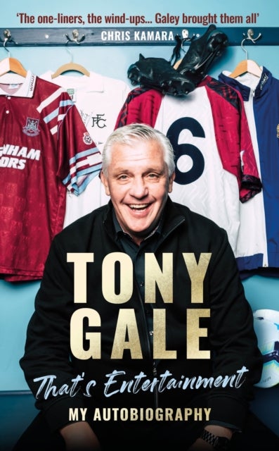 Tony Gale - That's Entertainment - My Autobiography