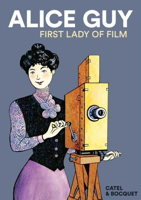 Alice Guy - First Lady of Film