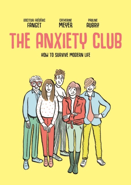 The Anxiety Club - How to Survive Modern Life