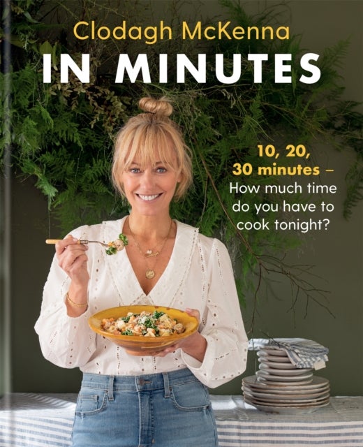 In Minutes - Simple and delicious recipes to make in 10, 20 or 30 minutes