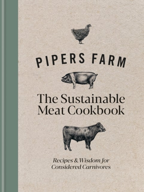 Bilde av Pipers Farm The Sustainable Meat Cookbook Av Abby Allen, Rachel Lovell
