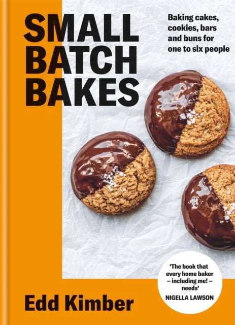 Small Batch Bakes - Baking cakes, cookies, bars and buns for one to six people