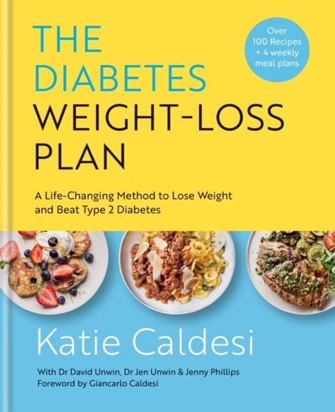 The Diabetes Weight-Loss Plan - A Life-changing Method to Lose Weight and Beat Type 2 Diabetes