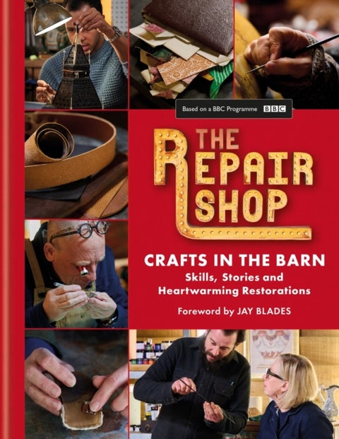 The Repair Shop: Crafts in the Barn - Skills, stories and heartwarming restorations: THE LATEST BOOK
