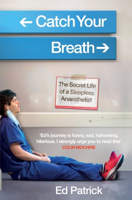 Catch Your Breath - The Secret Life of a Sleepless Anaesthetist