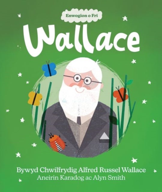Bilde av Enwogion O Fri: Wallace - Bywyd Chwilfrydig Alfred Russel Wallace Av Aneirin Karadog