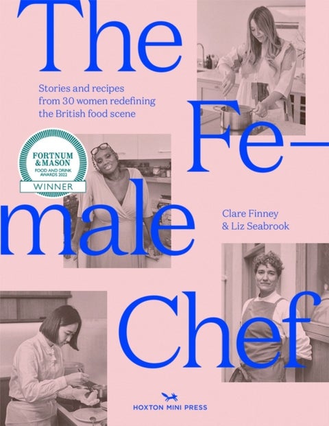The Female Chef - 30 women redefining the British food scene