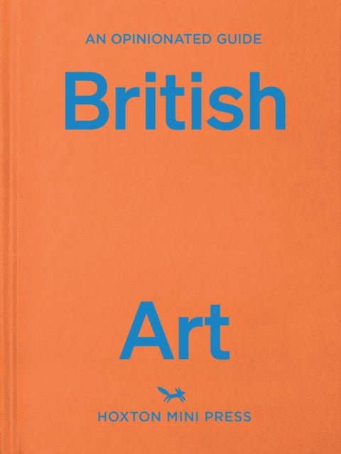 An Opinionated Guide To British Art