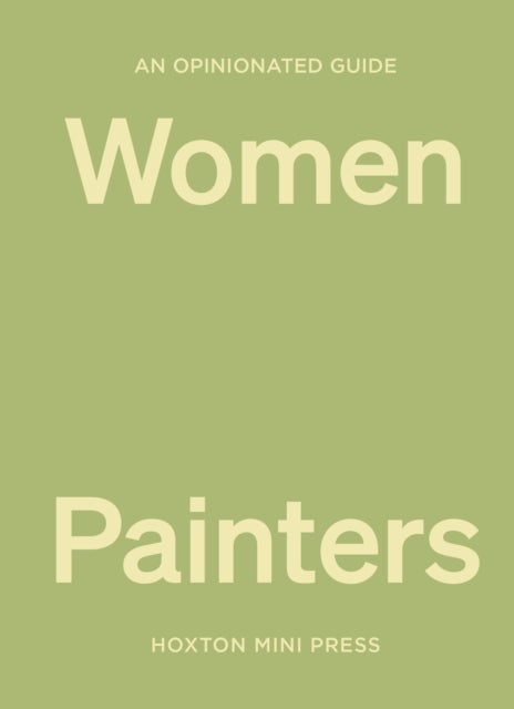 Bilde av An Opinionated Guide To Women Painters Av Lucy Davies