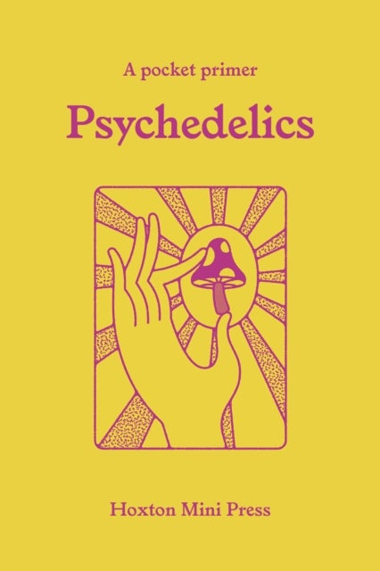 Psychedelics - (Small book, big idea)