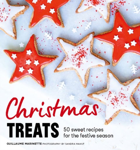 Christmas Treats - 50 Sweet Treats for the Festive Season