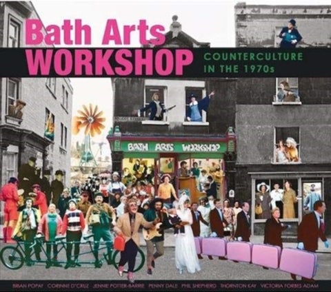 Bath Arts Workshop - Counterculture In The 1970s
