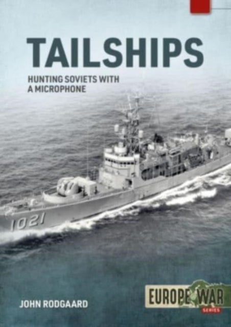 Tailships - Hunting Soviet Submarines in the Mediteranean 1970-1973