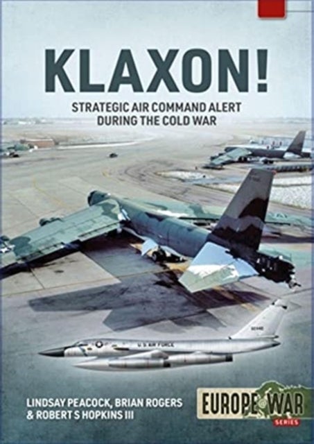 Klaxon! - Strategic Air Command Alert During the Cold War
