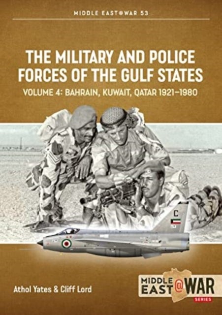 Bilde av The Military And Police Forces Of The Gulf States Volume 3 Av Cliff Lord