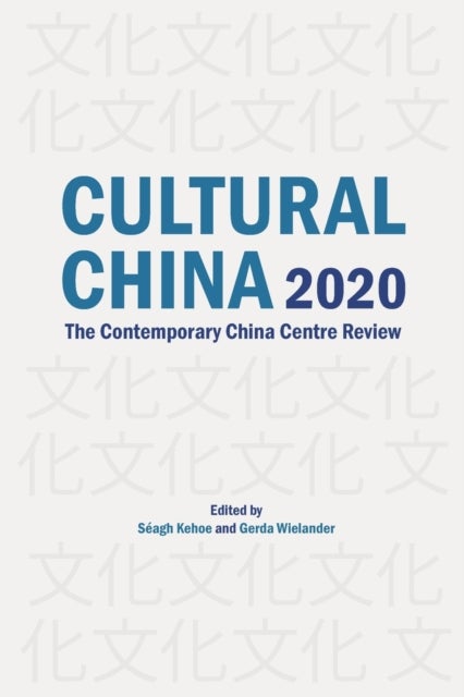 Cultural China 2020 - The Contemporary China Centre Review