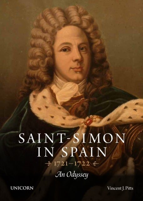 Bilde av Saint-simon In Spain 1721-1722 Av Vincent Pitts
