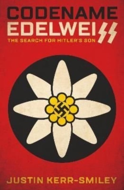 Codename Edelweiss - The Search for Hitler's Son