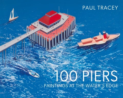 100 Piers - Paintings at the Water's Edge
