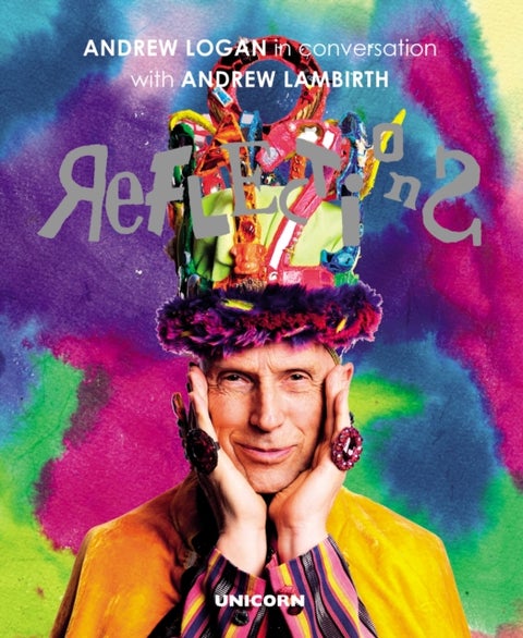 Reflections - Andrew Logan in Conversation with Andrew Lambirth