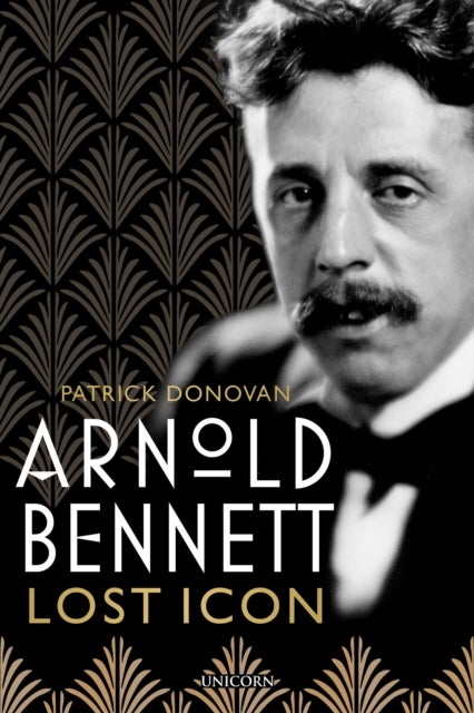 Arnold Bennett - Lost Icon