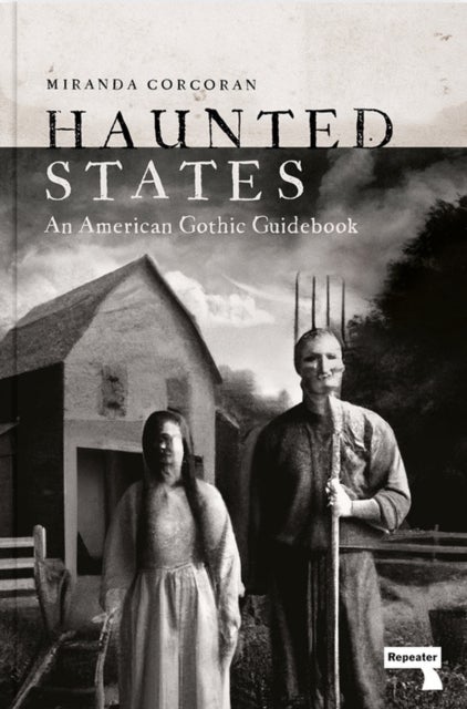 Haunted States - An American Gothic Guidebook