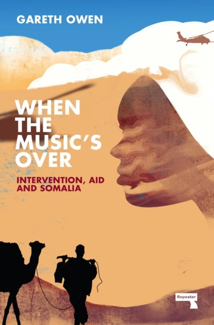 When the Music's Over - Intervention, Aid and Somalia