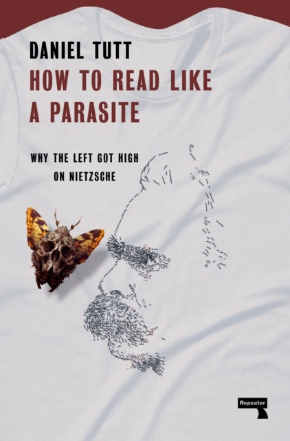 How to Read Like a Parasite - Why the Left Got High on Nietzsche