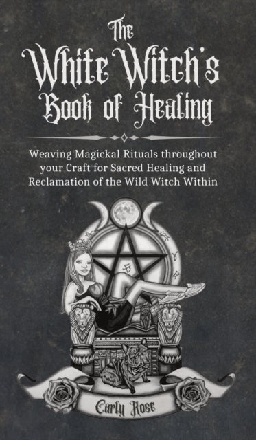 Bilde av The White Witch&#039;s Book Of Healing Av Carly Rose