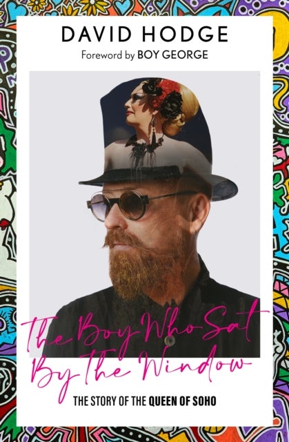 The Boy Who Sat By the Window - The Story of the Queen of Soho