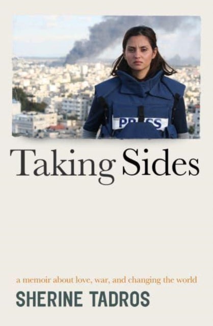 Taking Sides - a memoir about love, war, and changing the world