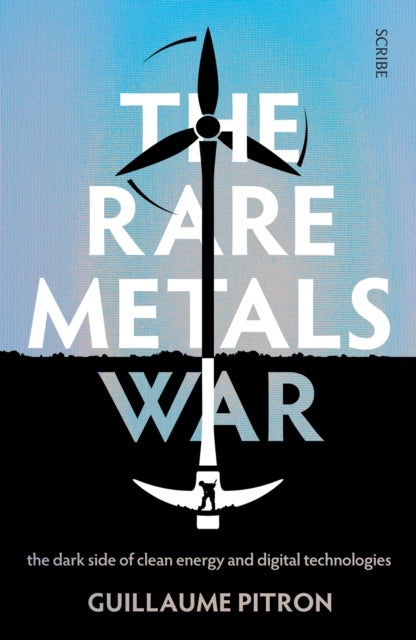 The Rare Metals War - the dark side of clean energy and digital technologies