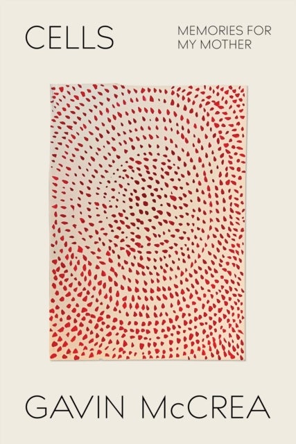 Cells - memories for my mother