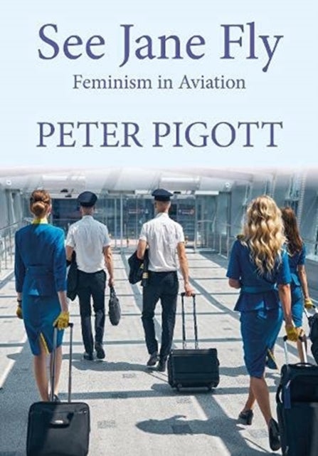 See Jane Fly - Feminism in Aviation